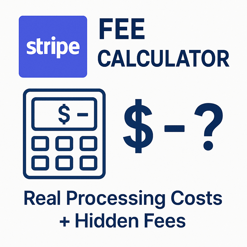 Stripe Fee Calculator: Real Processing Costs + Hidden Fees